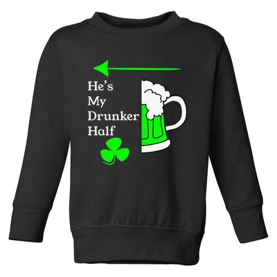 He's My Drunker Half Saint Patrick's Day Couples Funny Toddler Sweatshirt