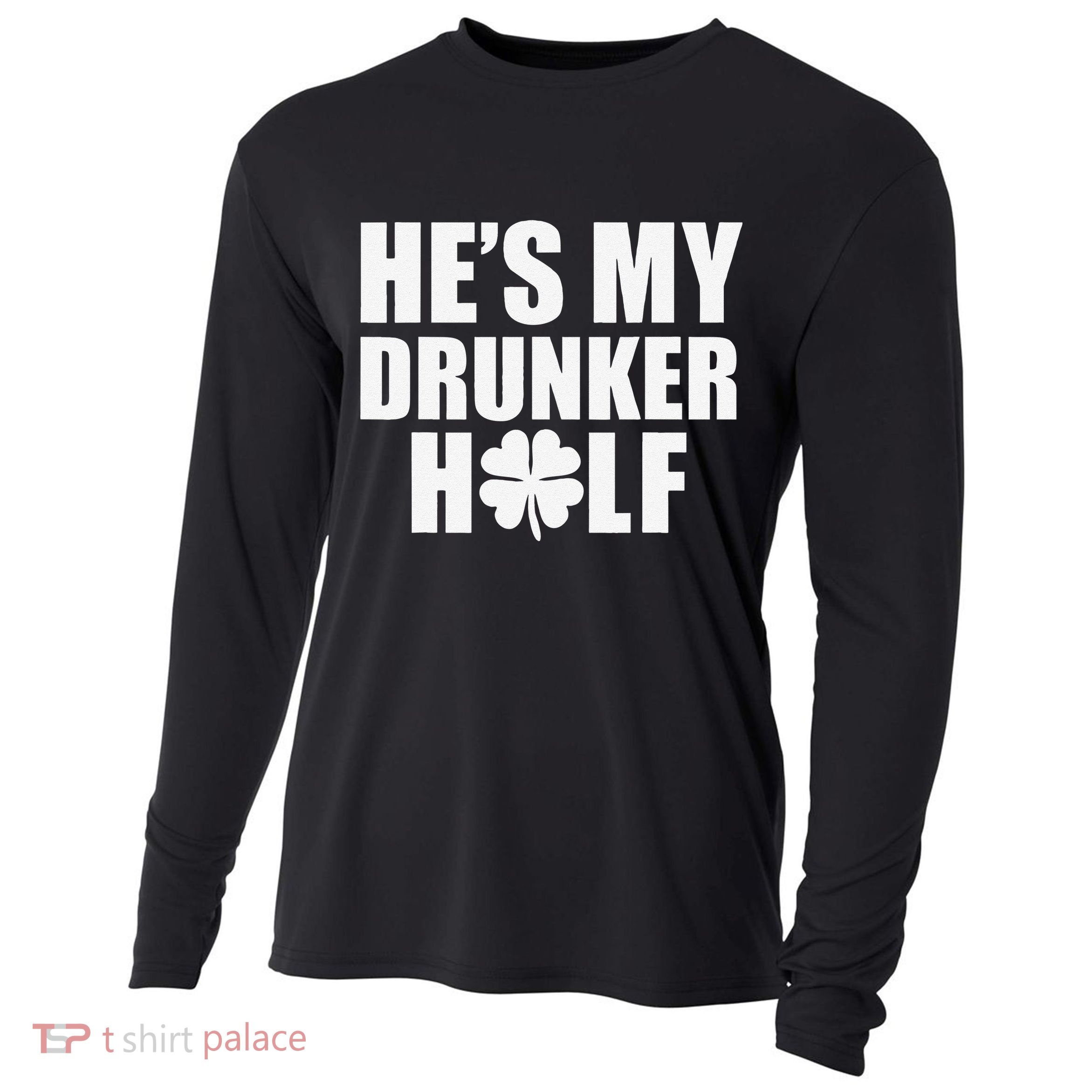 He's My Drunker Half Saint Patrick's Day Couples Cooling Performance Long Sleeve Crew