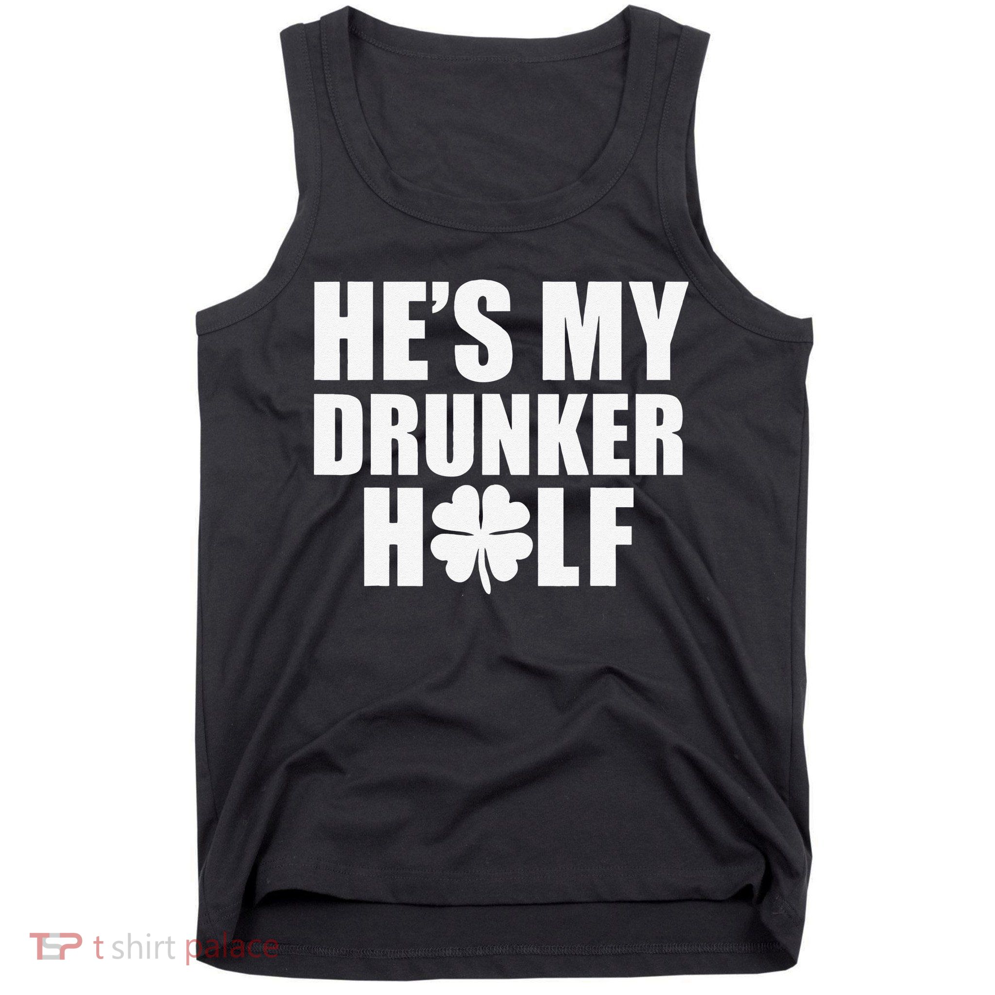 He's My Drunker Half Saint Patrick's Day Couples Tank Top