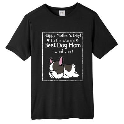 Happy MotherS Day To The WorldS Best Dog Mom I Woof You Tall Fusion ChromaSoft Performance T-Shirt