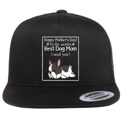 Happy MotherS Day To The WorldS Best Dog Mom I Woof You Flatbill Hat