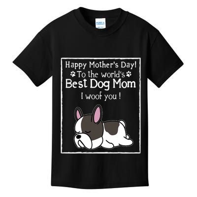 Happy MotherS Day To The WorldS Best Dog Mom I Woof You Kids T-Shirt
