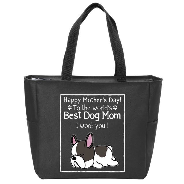 Happy MotherS Day To The WorldS Best Dog Mom I Woof You Zip Tote Bag