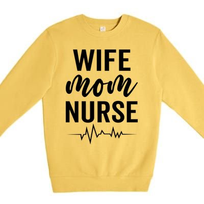 Happy Mothers Day Wife Mom Nurse Rn Lpn Nurses Mom Funny Gift Premium Crewneck Sweatshirt