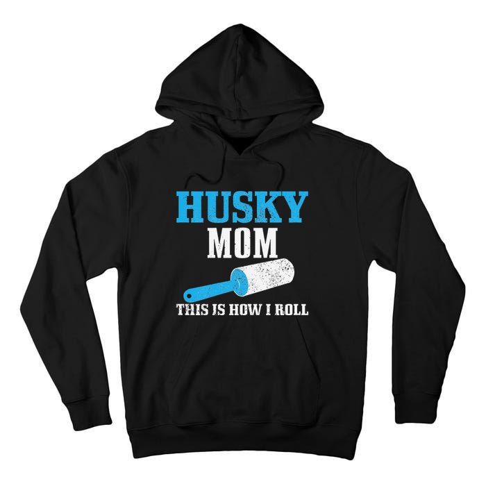 Husky Mom Dog Hair Funny Siberian Husky Mama Tall Hoodie