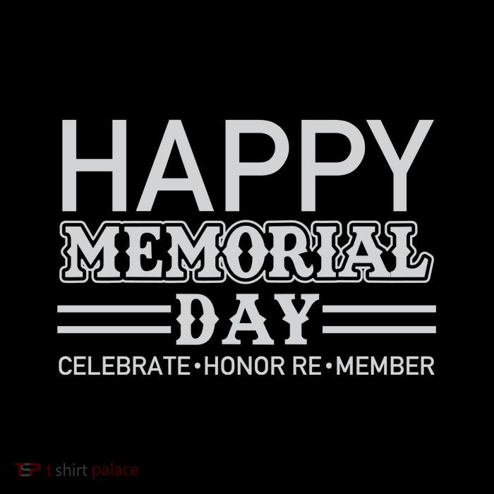 Happy Memorial Day Celebrate Honor Remember Gift Tall T-Shirt