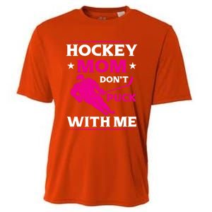 Hockey Mom Dont Puck With Me Funny Hockey Game Day Gift Cooling Performance Crew T-Shirt