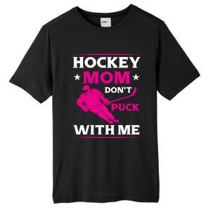 Hockey Mom Dont Puck With Me Funny Hockey Game Day Gift Tall Fusion ChromaSoft Performance T-Shirt