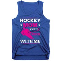 Hockey Mom Dont Puck With Me Funny Hockey Game Day Gift Tank Top