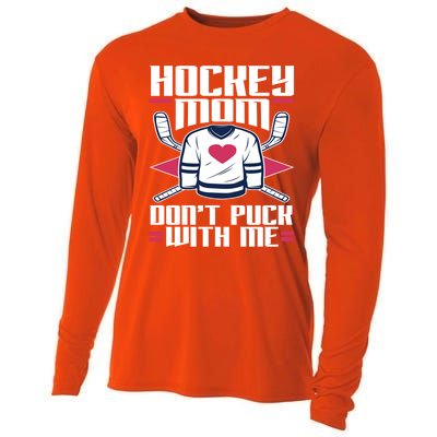 Hockey Mom Dont Puck With Me Hockey Moms Gift Ice Hockey Meaningful Gift Cooling Performance Long Sleeve Crew