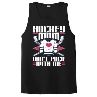 Hockey Mom Dont Puck With Me Hockey Moms Gift Ice Hockey Meaningful Gift PosiCharge Competitor Tank