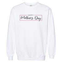 Happy Mother's Day Holiday Gift Garment-Dyed Sweatshirt