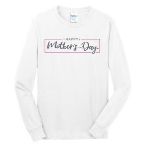 Happy Mother's Day Holiday Gift Tall Long Sleeve T-Shirt