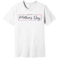 Happy Mother's Day Holiday Gift Premium T-Shirt