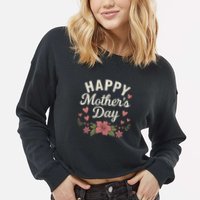Happy Mother's Day Cropped Pullover Crew