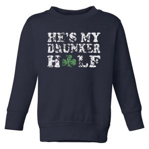 He's My Drunker Half Couples Irish St Patricks Day Women Toddler Sweatshirt