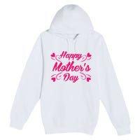 Happy Mothers Day Hearts Gift Premium Pullover Hoodie