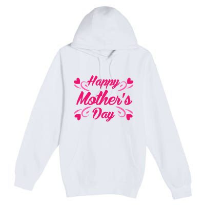 Happy Mothers Day Hearts Gift Premium Pullover Hoodie