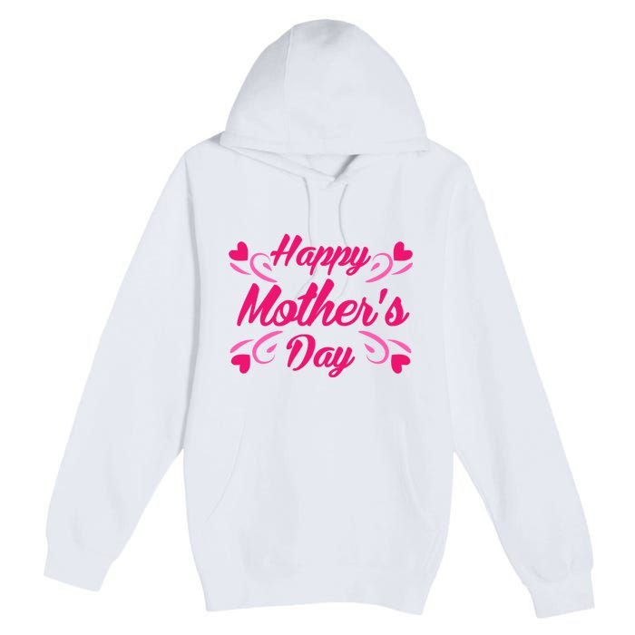 Happy Mothers Day Hearts Gift Premium Pullover Hoodie