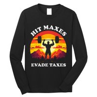 Hit Maxes Evade Taxes Long Sleeve Shirt