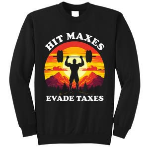 Hit Maxes Evade Taxes Sweatshirt