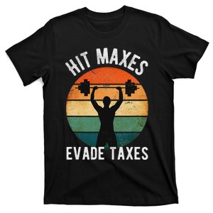 Hit Maxes Evade Taxes Funny Gym Fitness Retro Workout T-Shirt