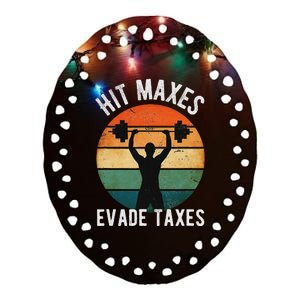 Hit Maxes Evade Taxes Funny Gym Fitness Retro Workout Ceramic Oval Ornament