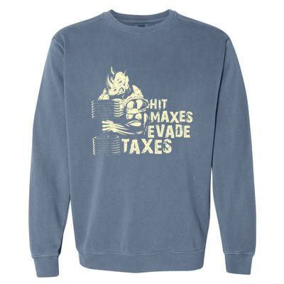 Hit Maxes Evade Taxes Weightlifting Bodybuilding Garment-Dyed Sweatshirt