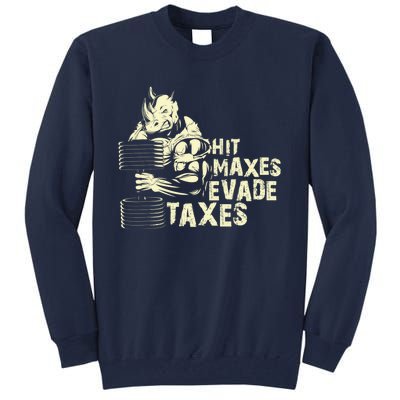 Hit Maxes Evade Taxes Weightlifting Bodybuilding Tall Sweatshirt