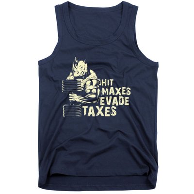 Hit Maxes Evade Taxes Weightlifting Bodybuilding Tank Top