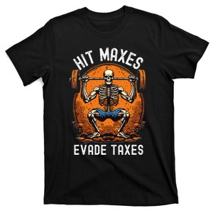 Hit Maxes Evade Taxes Gym Bodybuilding Lifting Workout T-Shirt