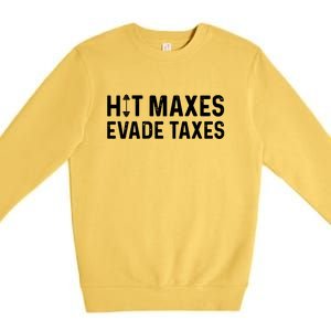 Hit Maxes Evade Taxes Bodybuilding Text Premium Crewneck Sweatshirt