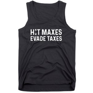 Hit Maxes Evade Taxes Bodybuilding Text Tank Top