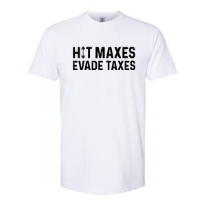 Hit Maxes Evade Taxes Bodybuilding Text Softstyle CVC T-Shirt