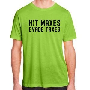 Hit Maxes Evade Taxes Gym Bodybuilding Adult ChromaSoft Performance T-Shirt