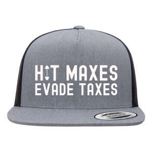 Hit Maxes Evade Taxes Gym Bodybuilding Flat Bill Trucker Hat