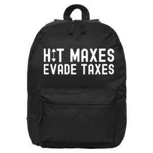 Hit Maxes Evade Taxes Gym Bodybuilding 16 in Basic Backpack