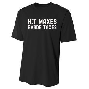 Hit Maxes Evade Taxes Gym Bodybuilding Performance Sprint T-Shirt