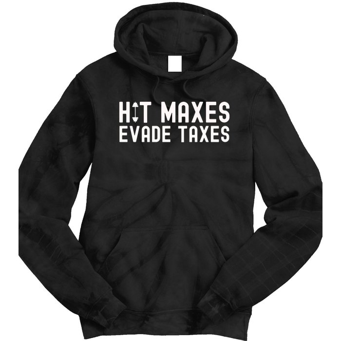 Hit Maxes Evade Taxes Gym Bodybuilding Tie Dye Hoodie