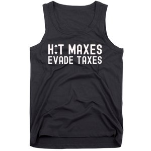 Hit Maxes Evade Taxes Gym Bodybuilding Tank Top