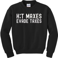 Hit Maxes Evade Taxes Gym Bodybuilding Kids Sweatshirt