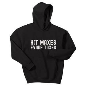 Hit Maxes Evade Taxes Gym Bodybuilding Kids Hoodie