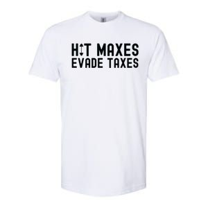 Hit Maxes Evade Taxes Gym Bodybuilding Softstyle CVC T-Shirt