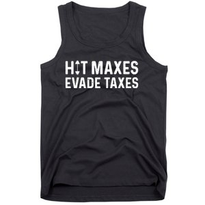 Hit Maxes Evade Taxes Gym Bodybuilding Tank Top