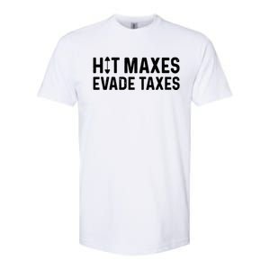 Hit Maxes Evade Taxes Gym Bodybuilding Softstyle CVC T-Shirt