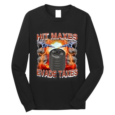 Hit Maxes Evade Taxes Long Sleeve Shirt