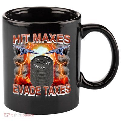 Hit Maxes Evade Taxes 11oz C Handle Ceramic Mug