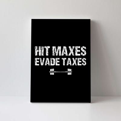 Hit Maxes Evade Taxes Funny Apparel Vintage Canvas