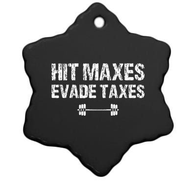 Hit Maxes Evade Taxes Funny Apparel Vintage Ceramic Star Ornament