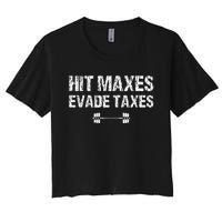 Hit Maxes Evade Taxes Funny Apparel Vintage Women's Crop Top Tee